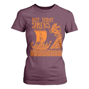 Not Today Sirens Funny Odysseus Journey Parody T Shirt For Women Greek Mythology Epic Odyssey History Lover Gift