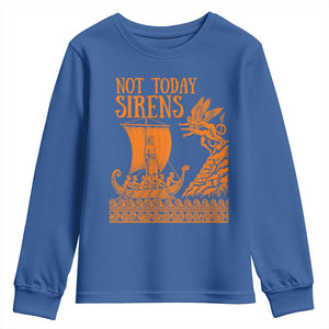 Not Today Sirens Funny Odysseus Journey Parody Youth Sweatshirt Greek Mythology Epic Odyssey History Lover Gift