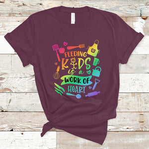 Feeding Kids Is A Work Of Heart School Lunch Lady Squad T Shirt TS02 Maroon Printyourwear