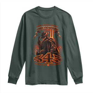 Firefighter Memorial Honor Service Sacrifice 343 Long Sleeve Shirt In Memory Of Fallen Brothers Patriotic 9 11 Tribute TS02 Dark Forest Green Print Your Wear