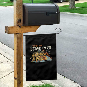 Funny Firefighter Hero Brotherhood Garden Flag Find Em Hot Leave Em Wet Firehouse Humor