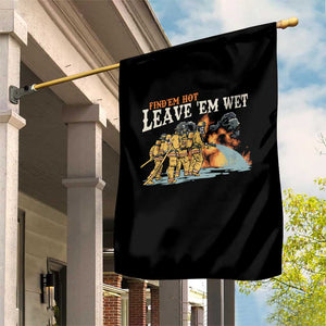 Funny Firefighter Hero Brotherhood Garden Flag Find Em Hot Leave Em Wet Firehouse Humor