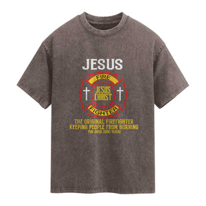 Jesus The Original Firefighter Christian Faith Washed Cotton T-Shirt Keeping People From Burning First Responder