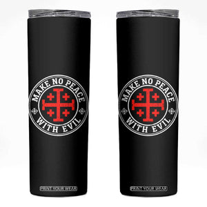 Make No Peace With Evil Jerusalem Cross Skinny Tumbler Christian Warrior Crusader Emblem Graphic