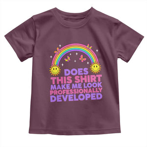 Does This Shirt Make Me Look Professionally Developed Toddler T Shirt Retro Rainbow Butterfly Sarcastic Professional Development PD Humor