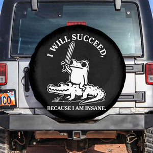 Funny Goblincore Sword Frog Riding Alligator Meme Spare Tire Cover I Will Succeed Because I Am Insane Chaotic Motivation