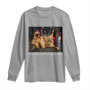 Support Your Local Egg Dealer Chicken Sipping Iced Coffee Graphic Long Sleeve Shirt Funny Homesteading Farm Life