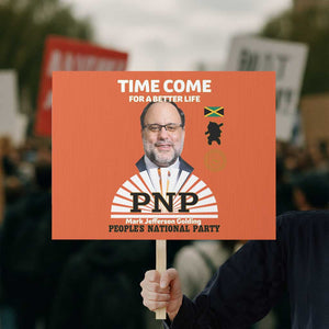 Mark Golding PNP Supporter Protest Sign Time Come for a Better Life Jamaica Politics People's National Party TS02 Horizontal 18" × 24" Orange Print Your Wear