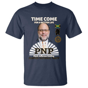 Mark Golding PNP Supporter T Shirt Time Come for a Better Life Jamaica Politics People's National Party TS02 Navy Print Your Wear