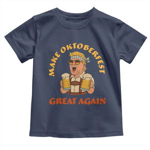 Make Oktoberfest Great Again Toddler T Shirt Funny Trump Bavarian Costume Party Beer Festival TS02 Navy Print Your Wear