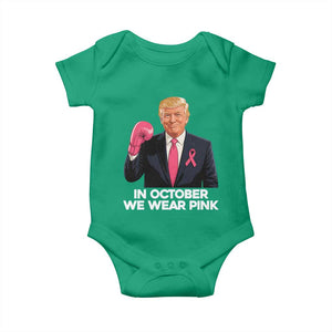 Support Breast Cancer Trump Baby Onesie In October We Wear Pink Boxing Glove Warrior Fight TS02 Irish Green Print Your Wear