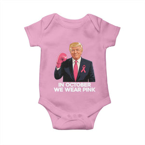 Support Breast Cancer Trump Baby Onesie In October We Wear Pink Boxing Glove Warrior Fight TS02 Light Pink Print Your Wear