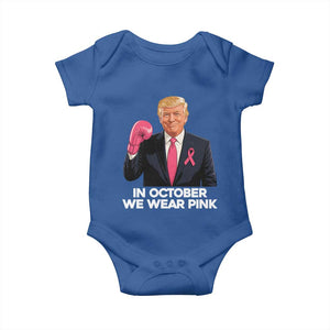 Support Breast Cancer Trump Baby Onesie In October We Wear Pink Boxing Glove Warrior Fight TS02 Royal Blue Print Your Wear