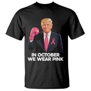 Support Breast Cancer Trump T Shirt In October We Wear Pink Boxing Glove Warrior Fight TS02 Black Print Your Wear