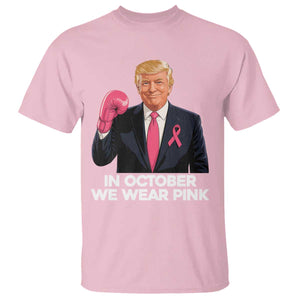 Support Breast Cancer Trump T Shirt In October We Wear Pink Boxing Glove Warrior Fight TS02 Light Pink Print Your Wear