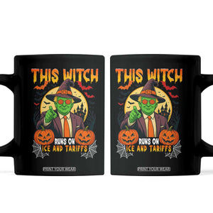 Funny Sarcastic Trump Witch Coffee Mug This Witch Runs On Ice and Tariffs Political Satire TS02 Black Print Your Wear
