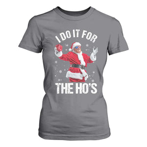 Funny Trump Santa Christmas T Shirt For Women I Do It For The Hos Holiday Gift TS02 Charcoal Print Your Wear