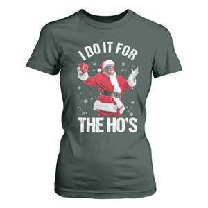 Funny Trump Santa Christmas T Shirt For Women I Do It For The Hos Holiday Gift TS02 Dark Forest Green Print Your Wear
