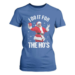 Funny Trump Santa Christmas T Shirt For Women I Do It For The Hos Holiday Gift TS02 Royal Blue Print Your Wear