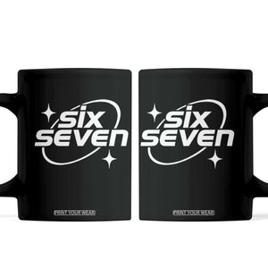 Funny Six Seven Coffee Mug Cool 67 Meme Y2K Gen Alpha Slang TS02 Black Print Your Wear