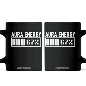 Funny Aura Energy at 67 Coffee Mug Six Seven Viral Meme 6 7 Gen Alpha Slang TS02 Black Print Your Wear