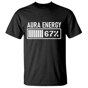 Funny Aura Energy at 67 T Shirt Six Seven Viral Meme 6 7 Gen Alpha Slang TS02 Black Print Your Wear
