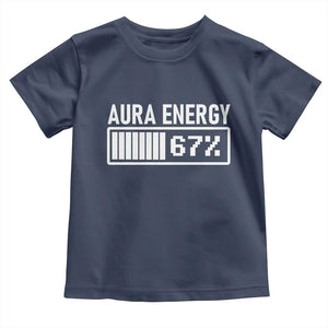 Funny Aura Energy at 67 Toddler T Shirt Six Seven Viral Meme 6 7 Gen Alpha Slang TS02 Navy Print Your Wear
