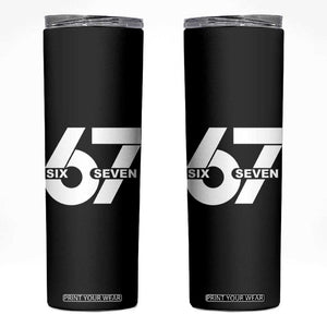 Funny Six Seven 67 Meme Skinny Tumbler Bold Graphic TS02 Black Print Your Wear