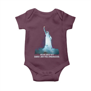 Statue of Liberty Ghost Baby Onesie Are We Great Yet Cause I Just Feel Embarrased TS02 Maroon Print Your Wear