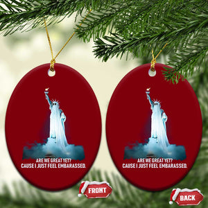 Statue of Liberty Ghost Ceramic Ornament Are We Great Yet Cause I Just Feel Embarrased TS02 Print Your Wear