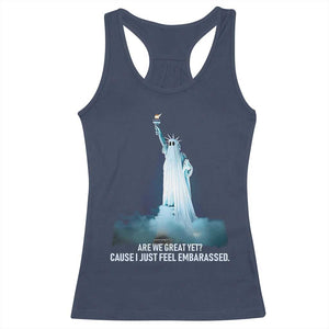 Statue of Liberty Ghost Racerback Tank Top Are We Great Yet Cause I Just Feel Embarrased TS02 Navy Print Your Wear