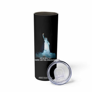 Statue of Liberty Ghost Skinny Tumbler Are We Great Yet Cause I Just Feel Embarrased TS02 Print Your Wear
