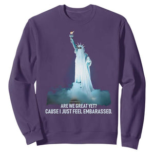 Statue of Liberty Ghost Sweatshirt Are We Great Yet Cause I Just Feel Embarrased TS02 Purple Print Your Wear