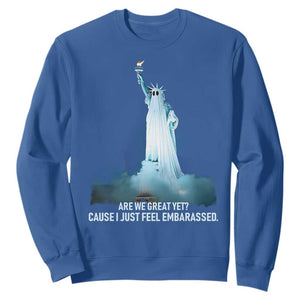 Statue of Liberty Ghost Sweatshirt Are We Great Yet Cause I Just Feel Embarrased - Print Your Wear