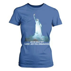 Statue of Liberty Ghost T Shirt For Women Are We Great Yet Cause I Just Feel Embarrased TS02 Royal Blue Print Your Wear