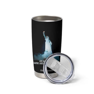 Statue of Liberty Ghost Tumbler Cup Are We Great Yet Cause I Just Feel Embarrased TS02 Print Your Wear