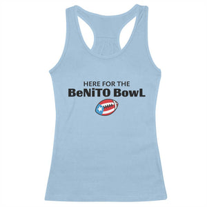 Here For The Benito Bowl Racerback Tank Top Funny Puerto Rican Football Party Celebration TS02 Light Blue Print Your Wear
