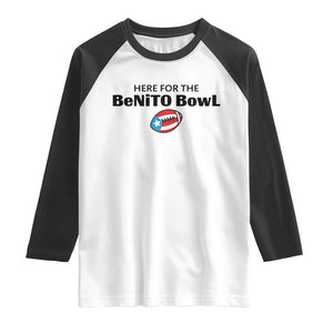 Here For The Benito Bowl Raglan Shirt Funny Puerto Rican Football Party Celebration TS02 White Black Print Your Wear