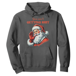 Funny Santa Hoodie You Ain't Getting Shit Retro TS02 Dark Heather Print Your Wear