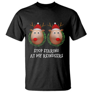 Funny Christmas Chest Joke T Shirt Stop Staring At My Reindeers Merry Titmas Boobs TS02 Black Print Your Wear