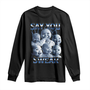 Funny Tuff Baby Meme Long Sleeve Shirt Say You Swear Viral AI Niche Baby Holding Back Laugh TS02 Black Print Your Wear
