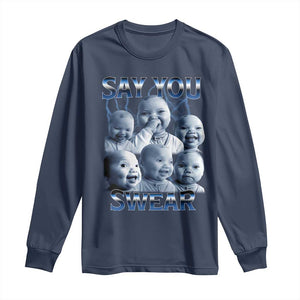 Funny Tuff Baby Meme Long Sleeve Shirt Say You Swear Viral AI Niche Baby Holding Back Laugh TS02 Navy Print Your Wear