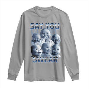 Funny Tuff Baby Meme Long Sleeve Shirt Say You Swear Viral AI Niche Baby Holding Back Laugh TS02 Sport Gray Print Your Wear
