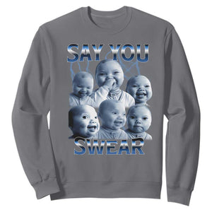 Funny Tuff Baby Meme Sweatshirt Say You Swear Viral AI Niche Baby Holding Back Laugh TS02 Charcoal Print Your Wear