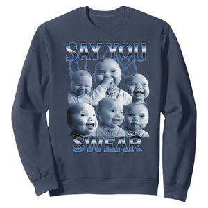 Funny Tuff Baby Meme Sweatshirt Say You Swear Viral AI Niche Baby Holding Back Laugh TS02 Navy Print Your Wear