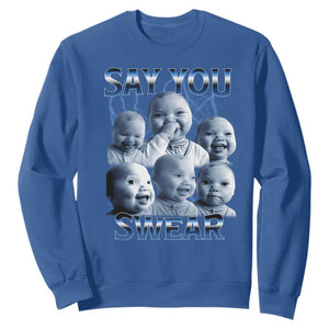 Funny Tuff Baby Meme Sweatshirt Say You Swear Viral AI Niche Baby Holding Back Laugh TS02 Royal Blue Print Your Wear