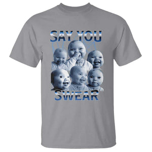 Funny Tuff Baby Meme T Shirt Say You Swear Viral AI Niche Baby Holding Back Laugh TS02 Sport Gray Print Your Wear