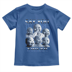 Funny Tuff Baby Meme Toddler T Shirt Say You Swear Viral AI Niche Baby Holding Back Laugh TS02 Royal Blue Print Your Wear