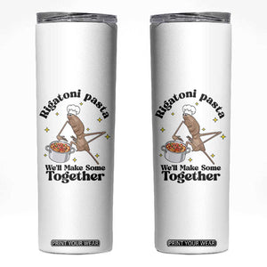 Rigatoni Pasta Chef Marcus The Worm Skinny Tumbler We'll Make Some Together Wholesome Weird Meme TS02 White Print Your Wear