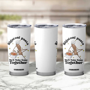 Rigatoni Pasta Chef Marcus The Worm Tumbler Cup We'll Make Some Together Wholesome Weird Meme TS02 Print Your Wear